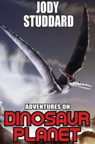 Cover of Adventures On Dinosaur Planet