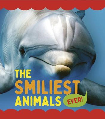 Book cover for The Smiliest Animals Ever