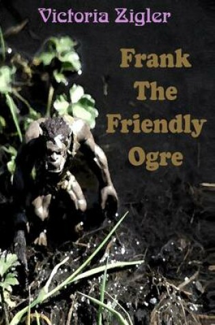 Cover of Frank The Friendly Ogre