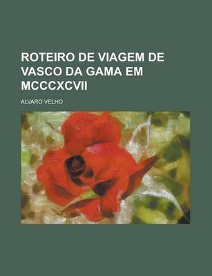 Book cover for Roteiro de Viagem de Vasco Da Gama Em MCCCXCVII