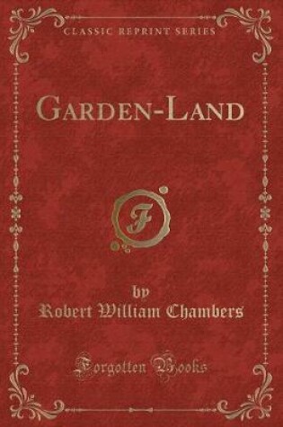 Cover of Garden-Land (Classic Reprint)