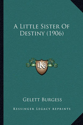 Book cover for A Little Sister of Destiny (1906) a Little Sister of Destiny (1906)