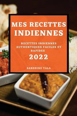 Book cover for Mes Recettes Indiennes 2022