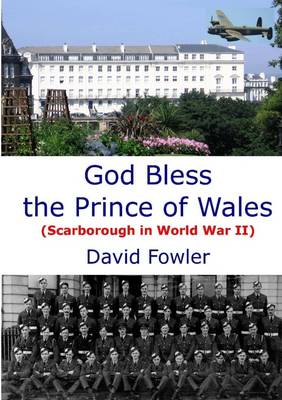 Book cover for God Bless the Prince of Wales: Scarborough in World War II