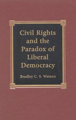 Book cover for Civil Rights and the Paradox of Liberal Democracy