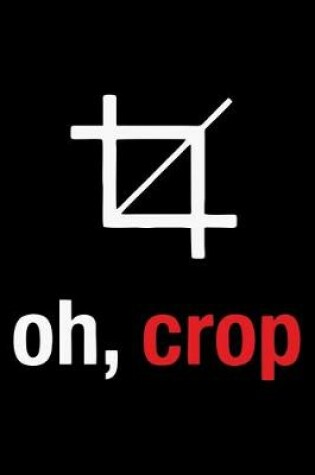 Cover of Oh, Crop