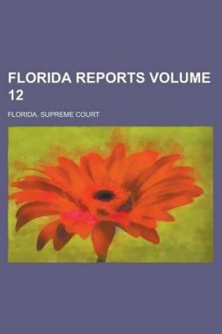 Cover of Florida Reports Volume 12