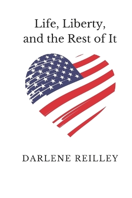 Book cover for Life, Liberty, and the Rest of It