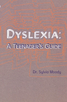 Book cover for Dyslexia: A Teenager's Guide