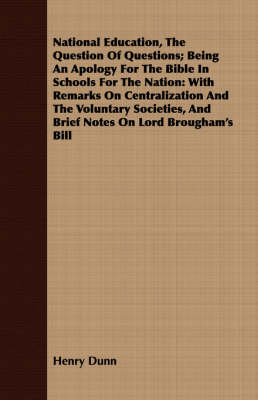 Book cover for National Education, The Question Of Questions; Being An Apology For The Bible In Schools For The Nation