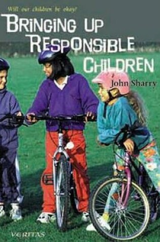 Cover of Bringing Up Responsible Children