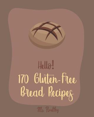 Book cover for Hello! 170 Gluten-Free Bread Recipes