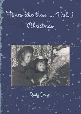 Book cover for Times Like These ... Vol. 1: Christmas