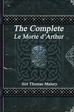 Cover of The Complete Le Morte d'Arthur