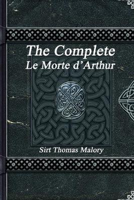 Book cover for The Complete Le Morte d'Arthur