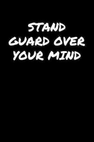 Cover of Stand Guard Over Your Mind