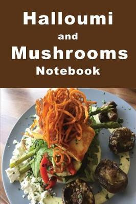 Book cover for Halloumi and Mushrooms Notebook