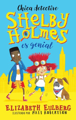 Book cover for La gran Shelby Holmes / The Great Shelby Holmes: Girl Detective