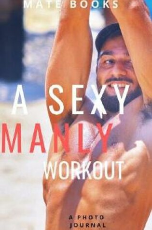 Cover of A sexy manly workout