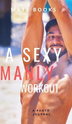 Book cover for A sexy manly workout