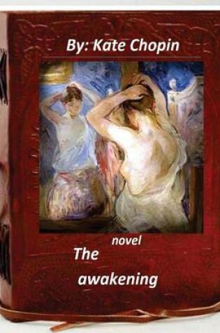 Cover of The awakening. NOVEL by Kate Chopin (World's Classics)
