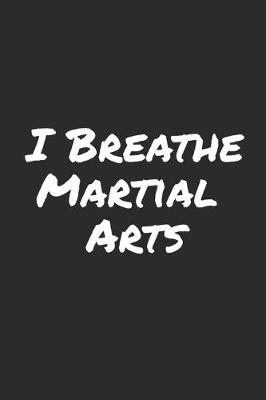 Book cover for I Breathe Martial Arts