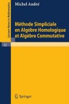 Book cover for Methode Simpliciale En Algebre Homologigue Et Algebre Commutative