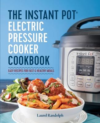 Book cover for The Instant Pot Electric Pressure Cooker Cookbook