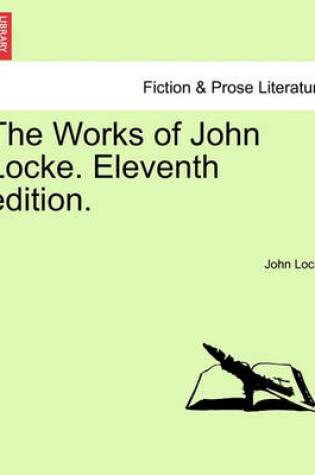 Cover of The Works of John Locke. Eleventh Edition.