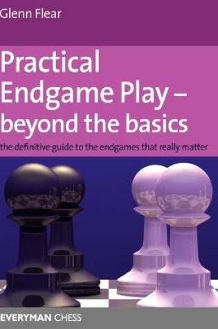 Cover of Practical Endgame Play - Beyond the Basics