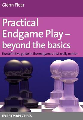 Book cover for Practical Endgame Play - Beyond the Basics