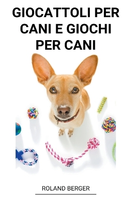 Book cover for Giocattoli per cani e giochi per cani