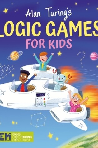 Cover of Alan Turing's Logic Games for Kids