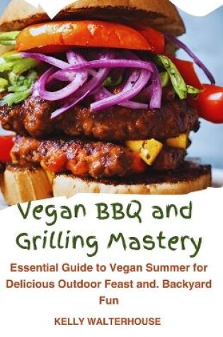 Cover of Vеgаn BBQ and Grilling Mastery