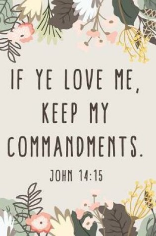 Cover of If Ye Love Me, Keep My Commandments. John 14