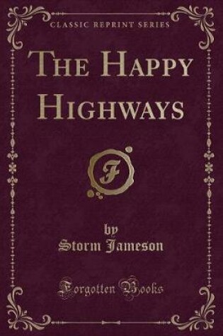 Cover of The Happy Highways (Classic Reprint)