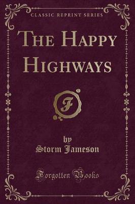 Book cover for The Happy Highways (Classic Reprint)