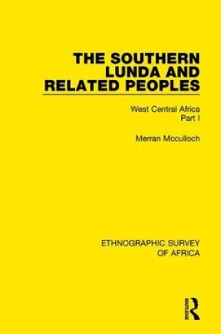 Cover of The Southern Lunda and Related Peoples (Northern Rhodesia, Belgian Congo, Angola)