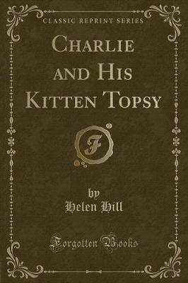 Book cover for Charlie and His Kitten Topsy (Classic Reprint)