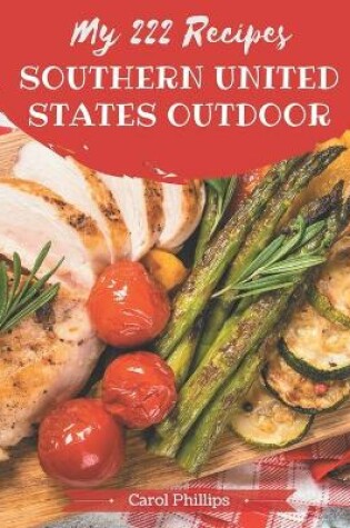 Cover of My 222 Southern United States Outdoor Recipes