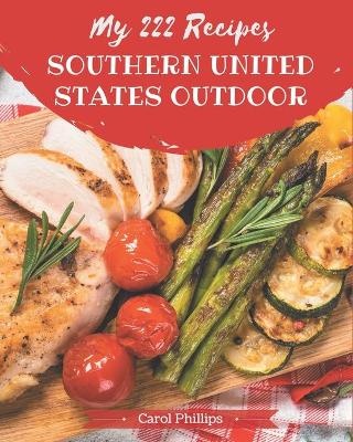 Book cover for My 222 Southern United States Outdoor Recipes