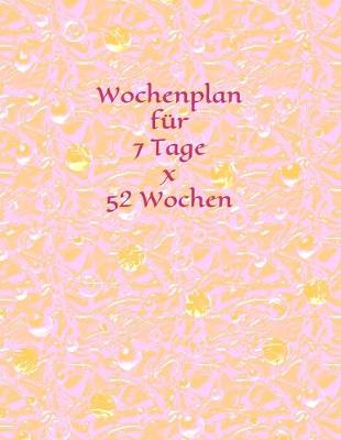 Book cover for Wochenplan fur 7 Tage x 52 Wochen