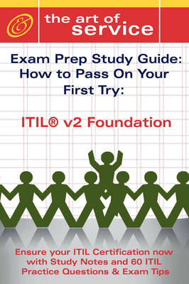 Book cover for Itil V2 Foundation Certification Exam Preparation Course in a Book for Passing the Itil V2 Foundation Exam - The How to Pass on Your First Try Certification Study Guide