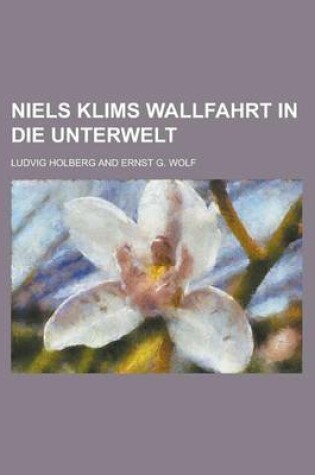 Cover of Niels Klims Wallfahrt in Die Unterwelt