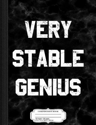 Book cover for Trump Very Stable Genius Composition Notebook