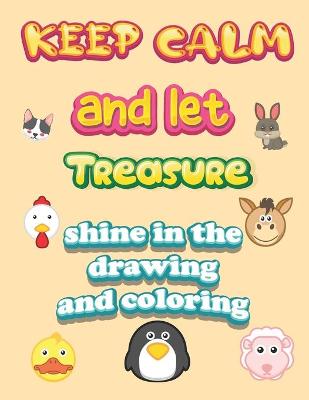 Book cover for keep calm and let Treasure shine in the drawing and coloring