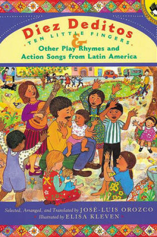 Cover of Diez Deditos Ten Little Fingers and Other Play Rhymes and Action Songs from Latin America