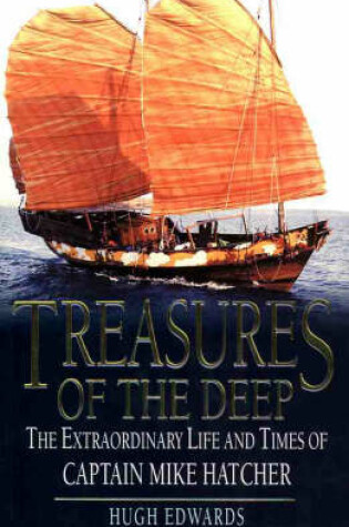 Cover of Treasures of the Deep The Extraordinary Life and Times of Captain Mike H atcher