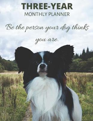 Book cover for Three Year Monthly Planner Starting 2020 Agenda with Weekly Plan Space - Best Gift For Dog Owner - Funny Papillon or Continental Toy Spaniel Appointment Book for 2021 & 2022