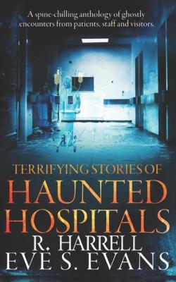 Book cover for Terrifying Stories of Haunted Hospitals